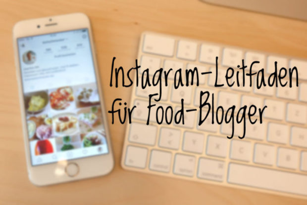 Der Instagram-Leitfaden für Food-Blogger