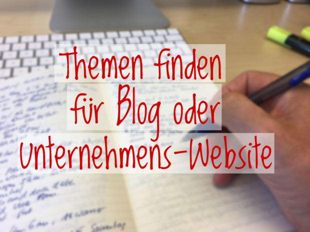 Themen finden - und vor allem festhalten und einplanen