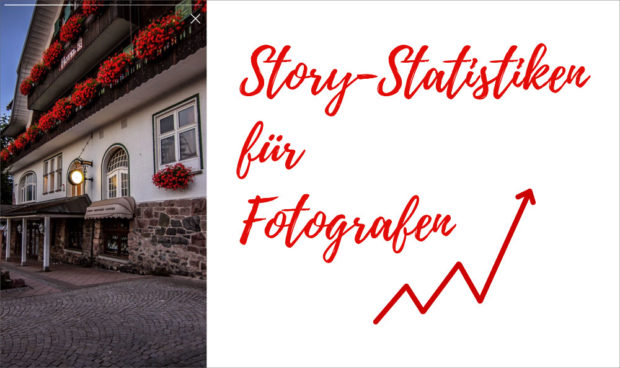 Story-Statistiken für Fotografen - was bringen sie, auf was solltest Du achten?