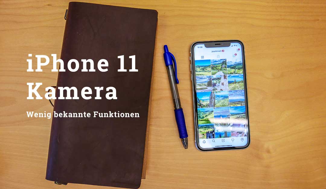 Die iPhone 11 Kamera: wenig bekannte Funktionen