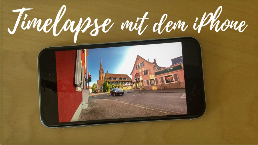Timelapse-Aufnahmen mit dem iPhone