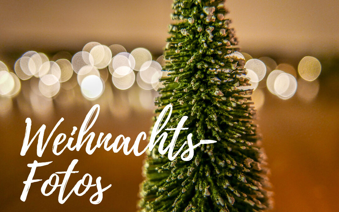 Weihnachtsfotos – für die schönste Zeit des Jahres