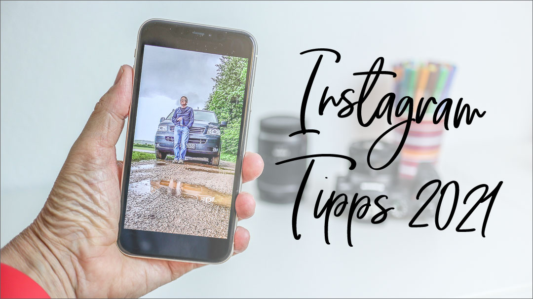 5 aktuelle Instagram Tipps 2021 für Videos und Fotos